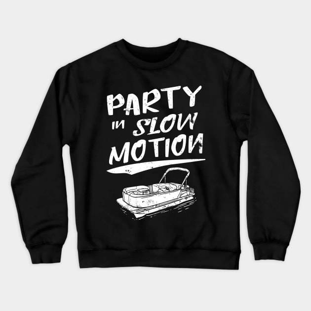 Party in slow motion pontoon boat gift Crewneck Sweatshirt by Lomitasu